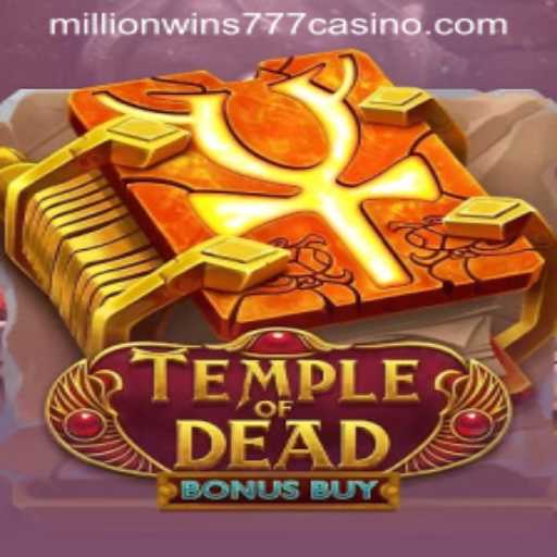 Explore the Exciting World of TempleofDeadBonusBuy at MILLIONWINS777 CASINO